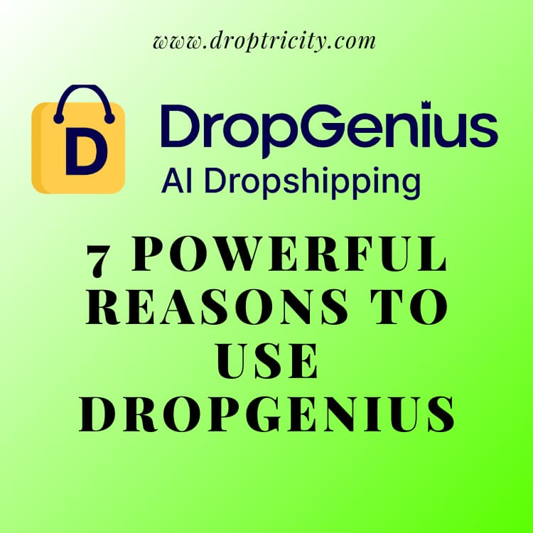 7 Powerful Reasons to Use DropGenius for Your Dropshipping Success.