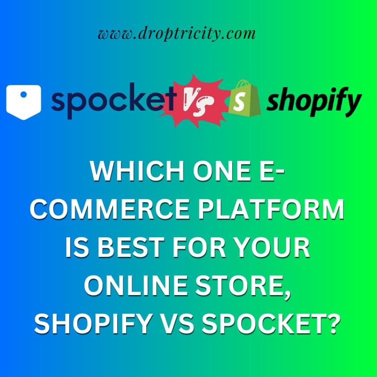 Which-one-E-Commerce-Platform-Is-Best spocket vs shopify