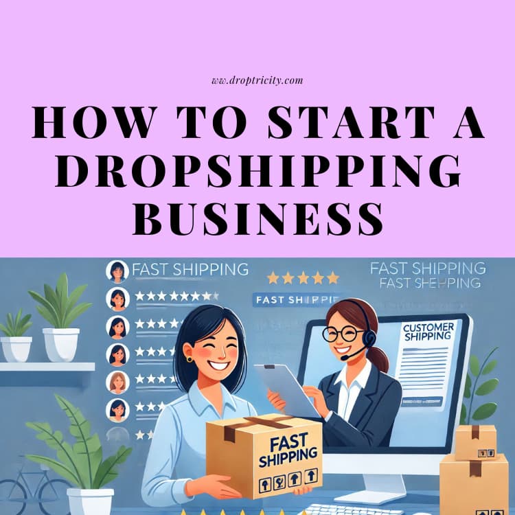 How To Start A Dropshipping Business In 2024-2025