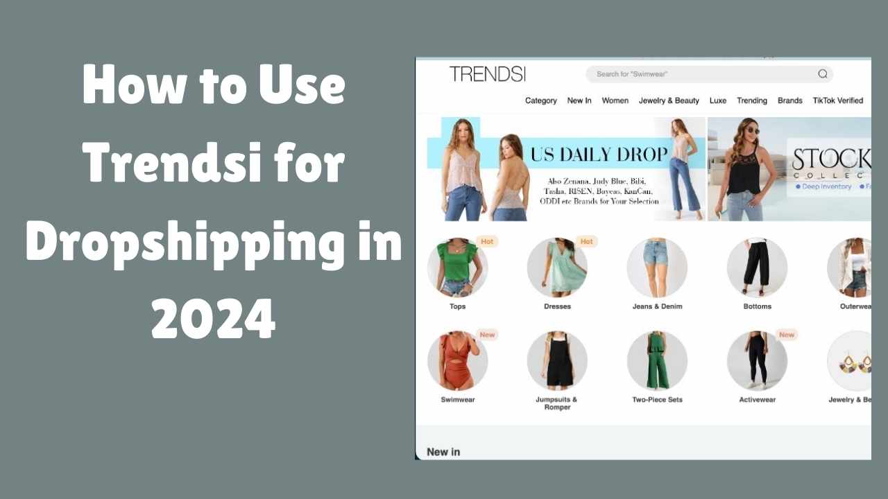 How to Use Trendsi for Dropshipping in 2025: A Comprehensive Guide