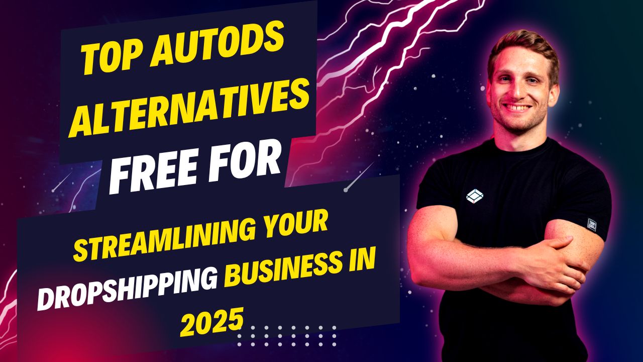 Top AutoDS Alternatives Free for Streamlining Your Dropshipping Business in 2025